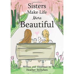 Sisters Make Life More...